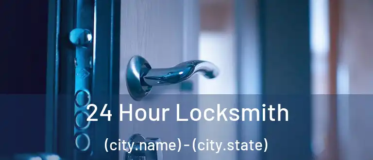  24 Hour Locksmith (city.name) - (city.state)
